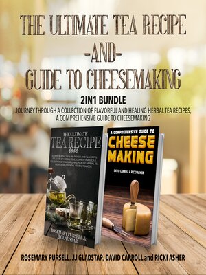 cover image of The Ultimate Tea Recipe and Guide to Cheesemaking 2-in-1 Bundle